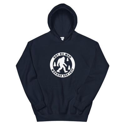 Bigfoot Not All Who Wander Are Lost Unisex Hoodie - ORA Off-road Adventures